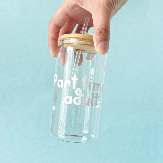 Glass with bamboo lid and straw "Part time adult"