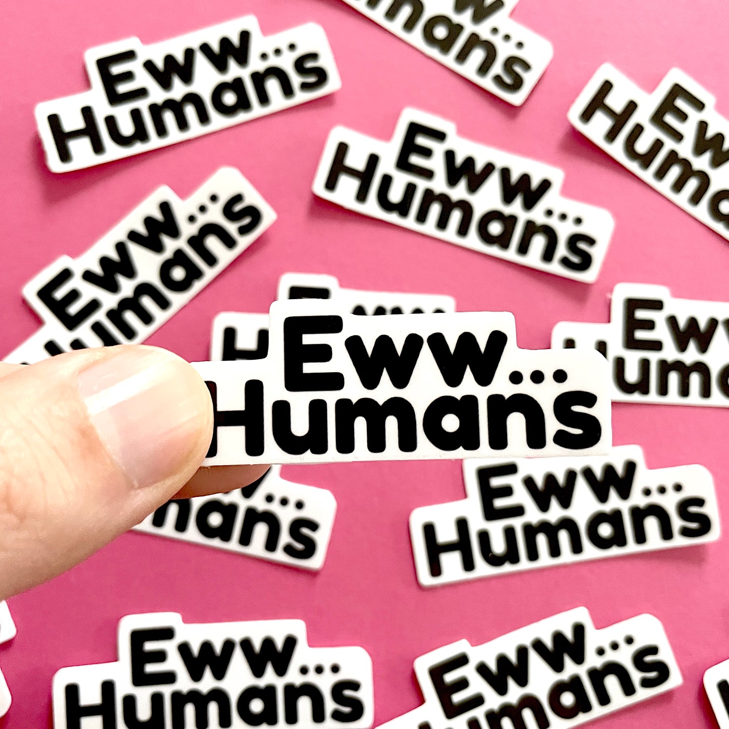 Eww...Humans Sticker