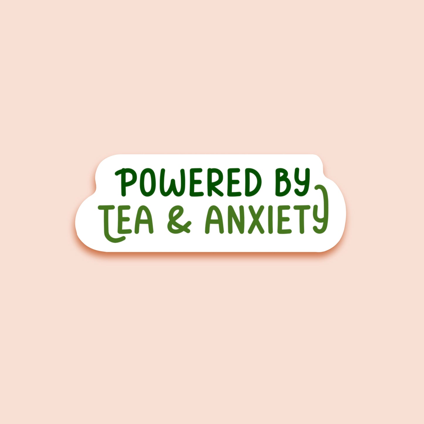 Powered by Tea and Anxiety Sticker