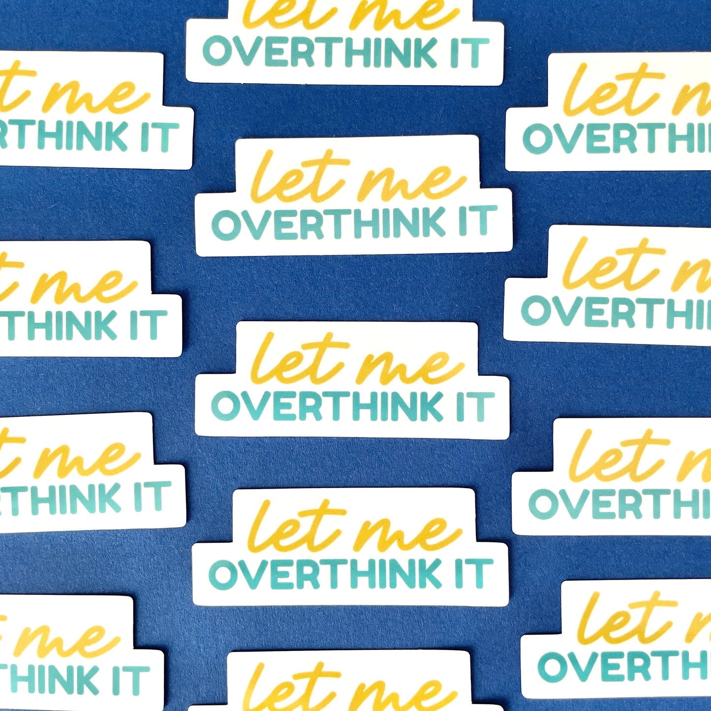 Let me overthink it Sticker